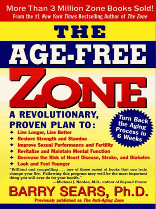 Title details for The Age-Free Zone by Barry Sears - Available